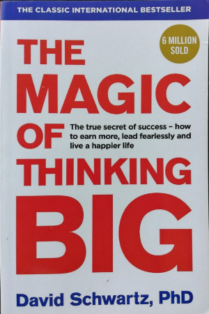 The Magic of Thinking Big