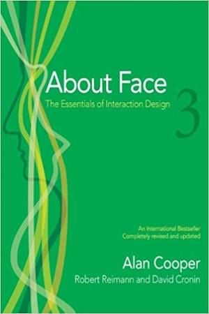 About Face 3: The Essentials of Interaction Design 3rd Edition