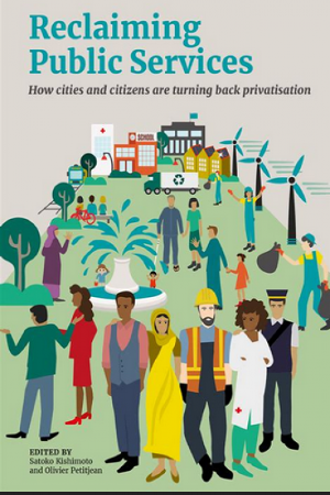 Reclaiming Public Services: How cities and citizens are turning back privatisation