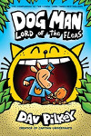 Dog Man: Lord of the Fleas (Dog Man #5)